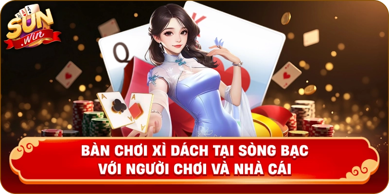 Bàn chơi xì dách tại sòng bạc với người chơi và nhà cái