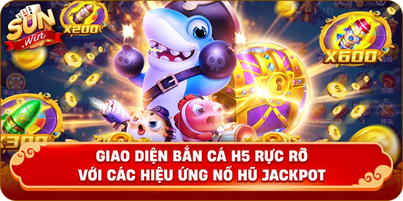 Giao diện bắn cá H5 rực rỡ với các hiệu ứng nổ hũ Jackpot.